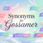 Synonyms for Gossamer